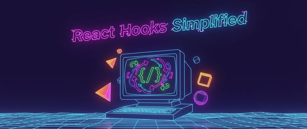React Hooks for Beginners: The Guide I Wish I Had